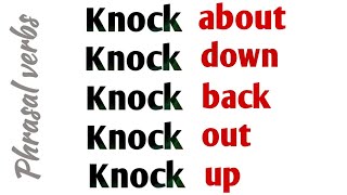 Knock phrasal verbs | knock up, knock out, knock back, knock about in English with examples by Alam.