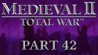 Medieval 2: Total War - Part 42 - Don't Look Back in Angers