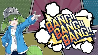 BANG!!BANG!!BANG!!