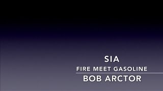 Fire Meet Gasoline - Sia - Traduzione Italiana