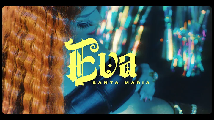Eva - Santa Maria (Video Oficial)