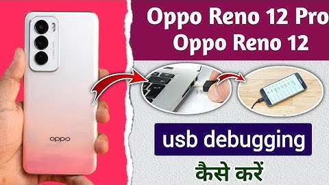 oppo reno 12 pro me usb debugging kaise kare !! oppo reno 12 me usb debugging kaise kare
