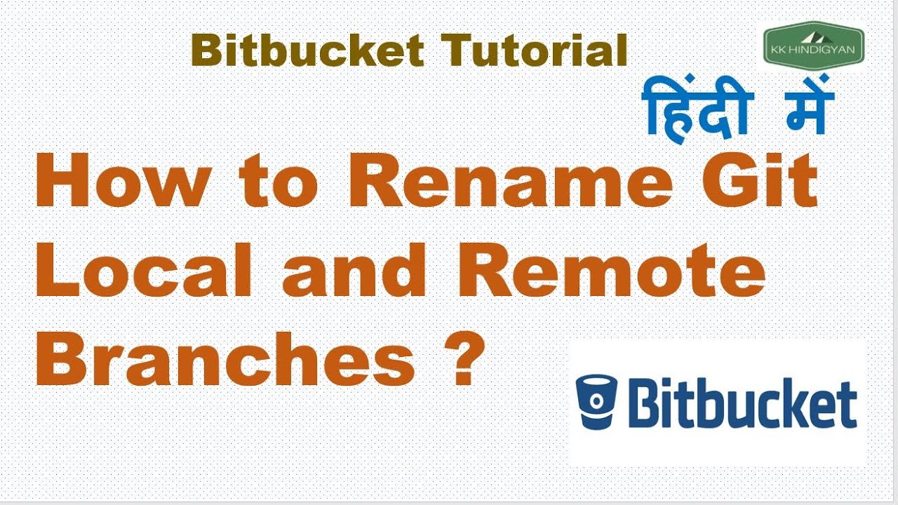 How To Rename Local And Remote Branches In Bitbucket? | How Do You Rename A Git  Branch? - Youtube