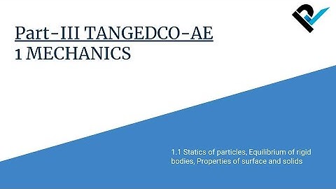 TANGEDCO-AE2021 |1.1 Statics of Particles, Equilibrium of Rigid Bodies, Surface & Solids|Lecture1/26