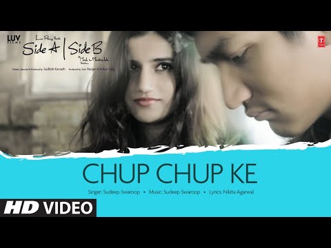 Chup Chup Ke (Video) Side A Side B | Rahul Rajkhowa, Shivi, Sudeep Swaroop, Nikita Agarwal,Sudhish K