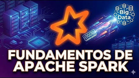 Fundamentos de Apache Spark: ¿Qué es y por qué es tan rápido? 🚀