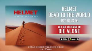 Helmet - &quot;Die Alone&quot; Preview