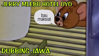 TOM AND JERRY DUBBING JAWA (JERRY MLEBU HOTEL OYO)
