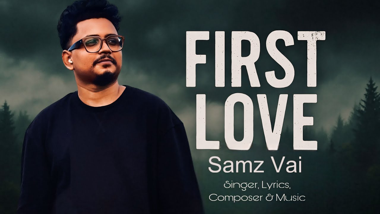 Samz Vai - প্রথম প্রেম | New Song | First Love - YouTube