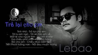 Lebao - ALBUM TRA LAI CHO EM