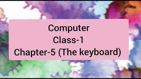 Class:- 1 , Subject:- Computer, Chapter:- 5 ( The Keyboard)
