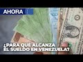 ¿Para qué alcanza el sueldo? - 14Nov