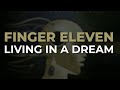 Finger eleven  living in a dream official audio