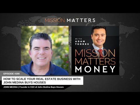 How to Scale Your Real Estate Business with John Medina Buys Houses