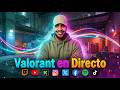 🔴💥 ESTA NOCHE HAY SHOW EN VALORANT | Clutchs y locura 🎯🔥
