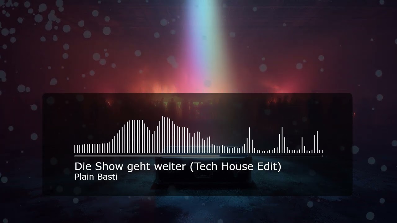Plain Basti - Die Show geht weiter (Tech House Edit)