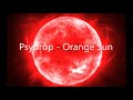 Progressive Psytrance Mix (Psydrop - Orange Sun)