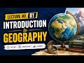 Introduction To Geography | Lecture #01