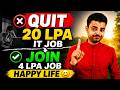 Quit Job in IT Sector for Peaceful Life, Career Options with Software Job Experience