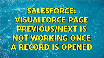 Salesforce: Visualforce Page Previous/Next is not working once a record is opened