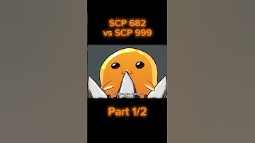 SCP 682 vs SCP 999