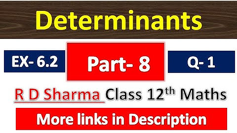 Determinants | R D Sharma Class 12th Maths Solution | Dhanpat Rai Publication | Chapter 6 | Part 8
