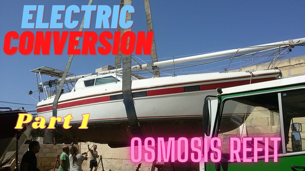 Sailing Electric Sailboat Osmosis Refit Part 1 YouTube