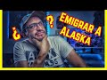 ✈️ Cómo  EMIGRE a Alaska? ☃️