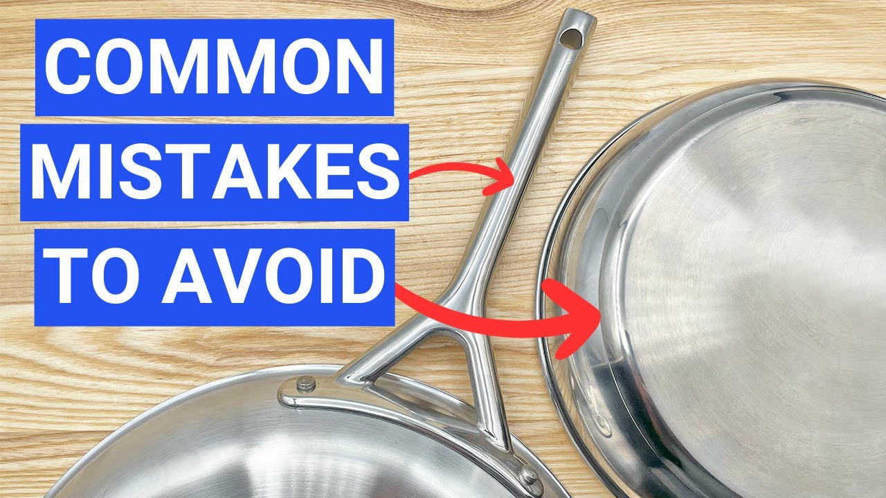 19 Mistakes To Avoid With Stainless Steel Cookware