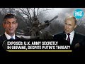 Days After Putin's Threat To Attack UK Military, US Official Exposes British Secret Ops In Ukraine?