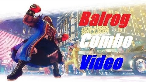 SF5: Balrog Combo Video