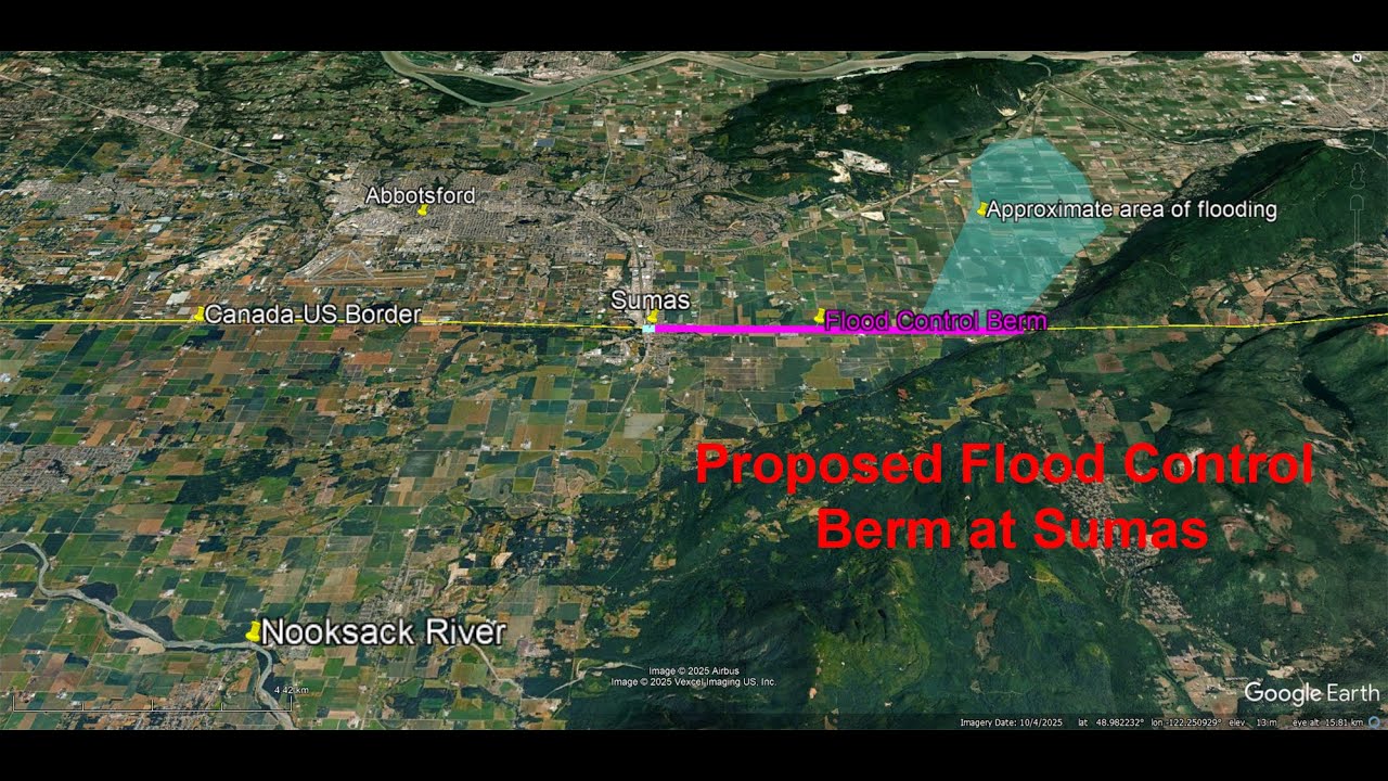 Google Earth Tour of a Proposed Flood Control Berm at the Sumas Border Crossing