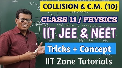 Collision & C.M.(10)| CLASS 11/ PHYSICS | JEE MAIN/ IIT JEE ADVANCED/NEET. Tricks & Shortcuts.