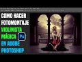 Como Hacer Fotomontaje Violinista Mágica en Photoshop.