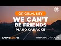 We cant be friends  ariana grande piano karaoke