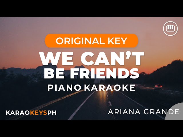 We Can't Be Friends - Ariana Grande (Piano Karaoke) class=