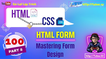 100.8 Mastering Form Design Sử dụng  placeholder-shown,focus-within, Tabindex và Thẻ Legend