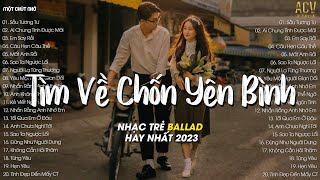 Nhiều Khi Ta Muốn Tìm Về Chốn Yên Bình... Sầu Tương Tư, Ai Chung Tình Được Mãi | Nhạc Trẻ Nhẹ Nhàng