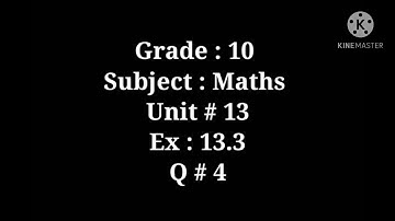 Class 10 Mathematics , Chap # 13 , Ex : 13.3 , Q # 4
