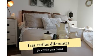 Vestir una cama tres estilos diferentes