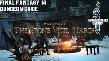 Final Fantasy 14 - A Realm Reborn - The Stone Vigil (Hard) - Dungeon Guide