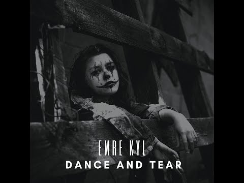 Emre KYL - Dance And Tear (Original Mix) #2021