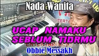 Ucap Namaku Sebelum Tidurmu Remik NADA WANITA | By Obbie Mesakh || KARAOKE KN7000 FMC
