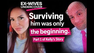 Kelly’s Story Part 1 | Surviving Domestic Violence & System Failure | Ex-Wives Undercover