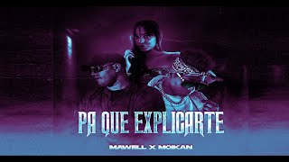 Mawell ❌ Moikan - Pa Que Explicarte (Video Oficial)