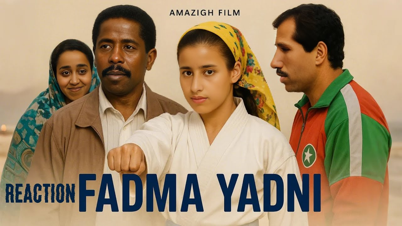 film tachlhit fadma yadni - Reaction TAZZANIN