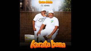 Team Delela - Karata Bana(Feat. Aembu)