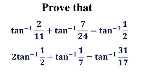 Prove that 2tan inverse(1/2)+tan inverse(1/7)=tan inverse(31/17) / Inverse Trigonometric functions