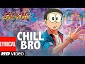 Chill Bro full video song | Doraemon version | My Beats