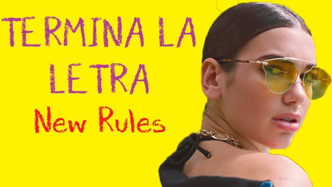 TERMINA LA LETRA DE LA CANCIÓN | Dua Lipa - New Rules - YouTube